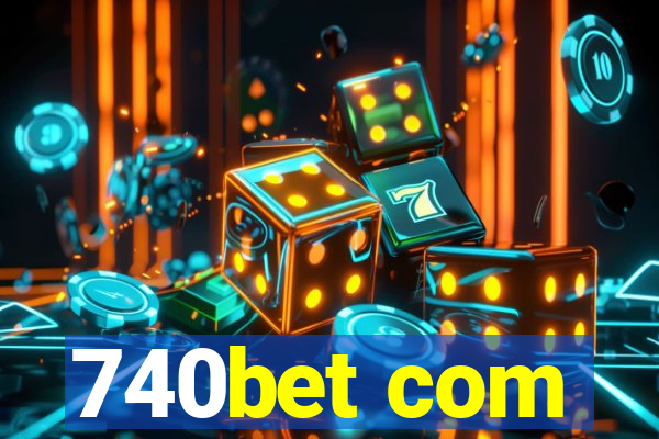 740bet com